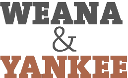 Weana & Yankee